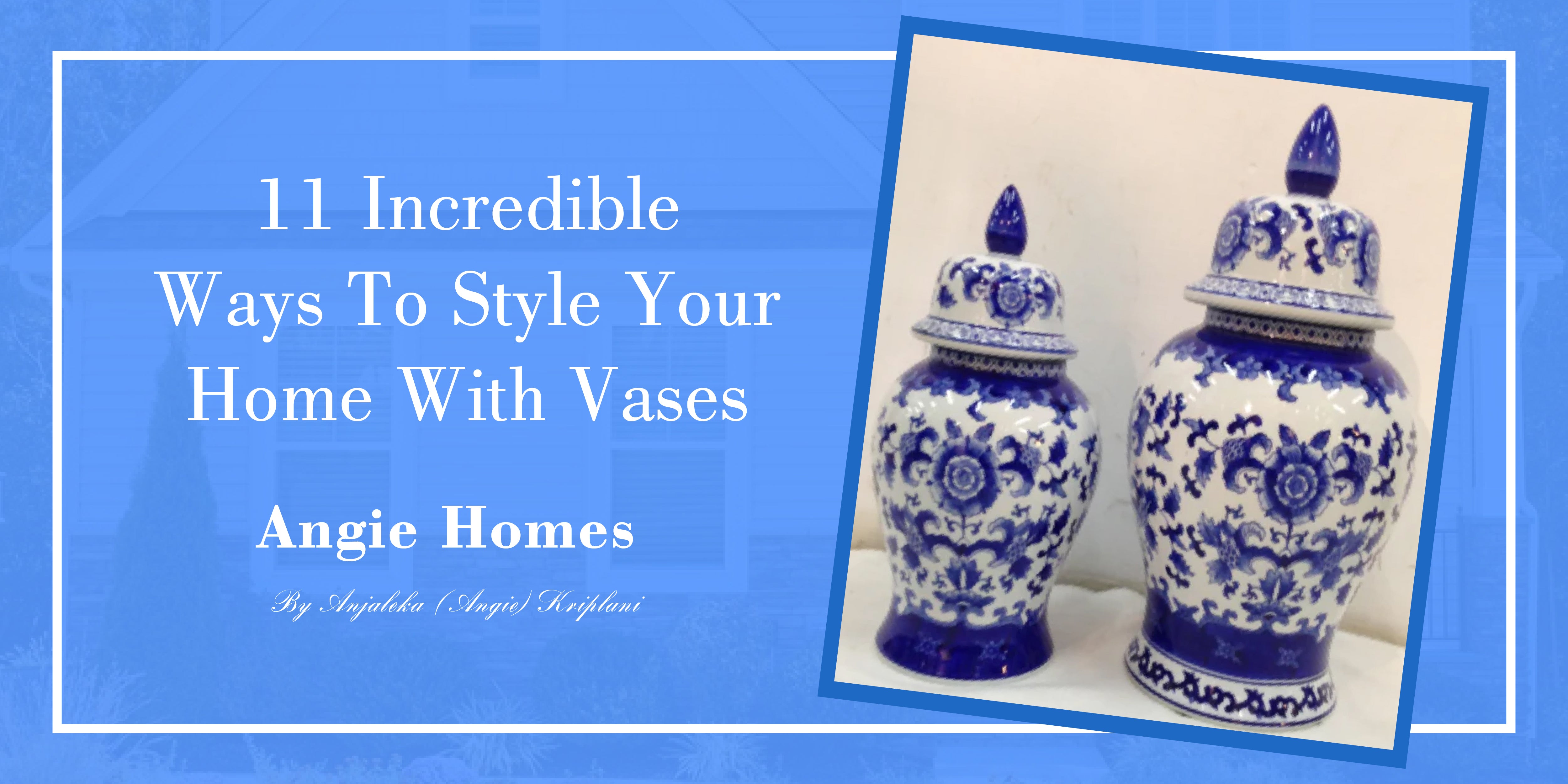 11 Incredible Ways to Style Your Home With Vases