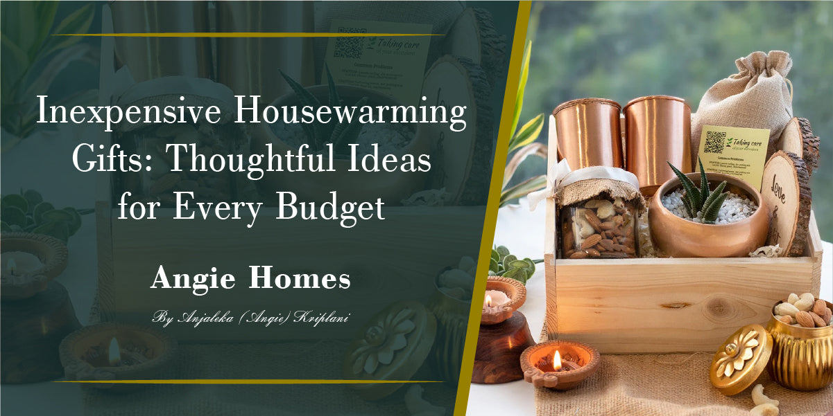 Inexpensive Housewarming Gifts: Thoughtful Ideas for Every Budget