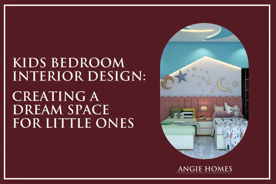 Kids Bedroom Interior Design: Creating a Dream Space for Little Ones