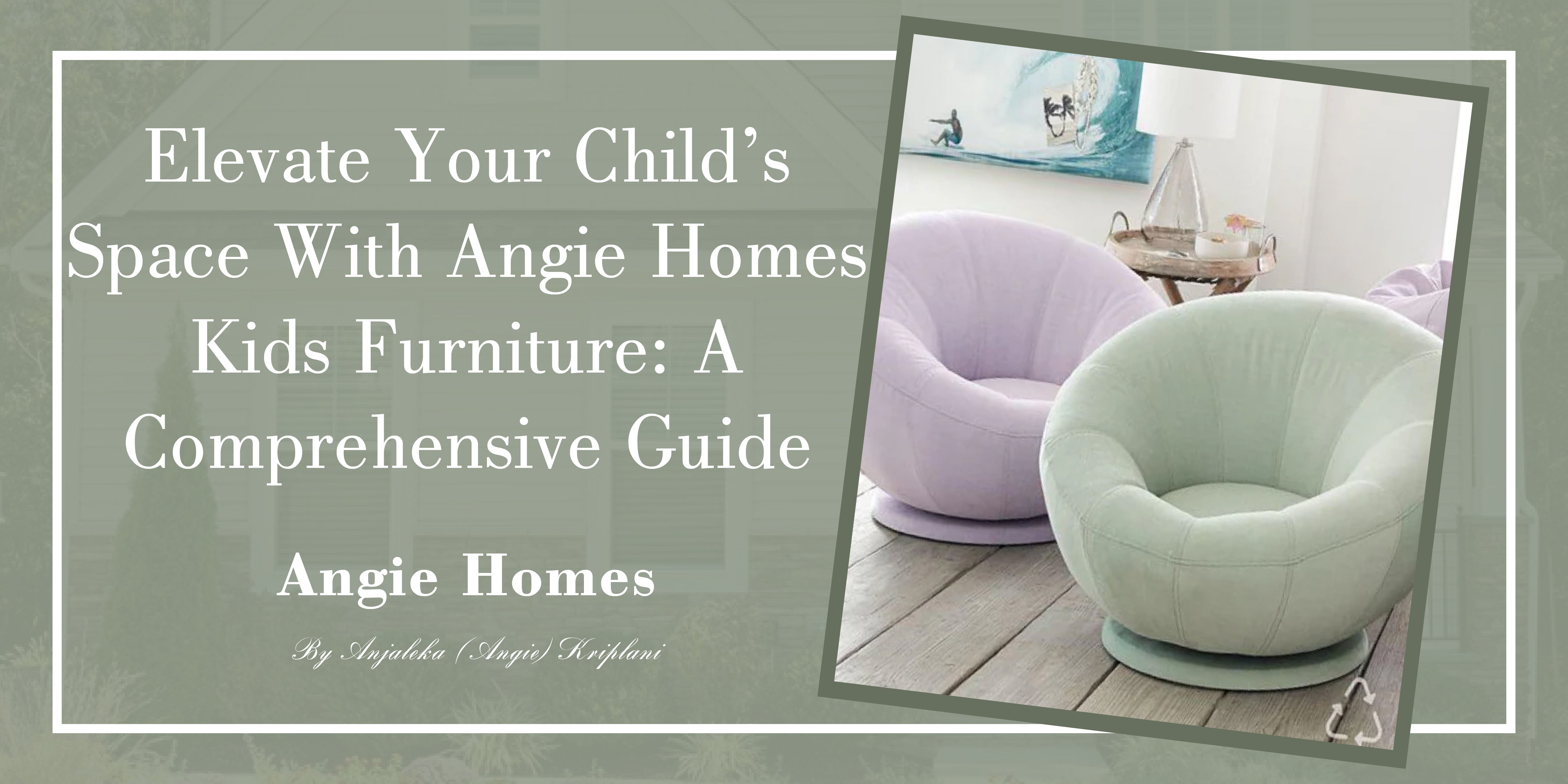 Elevate Your Child’s Space with Angie Homes Kids Furniture: A Comprehensive Guide