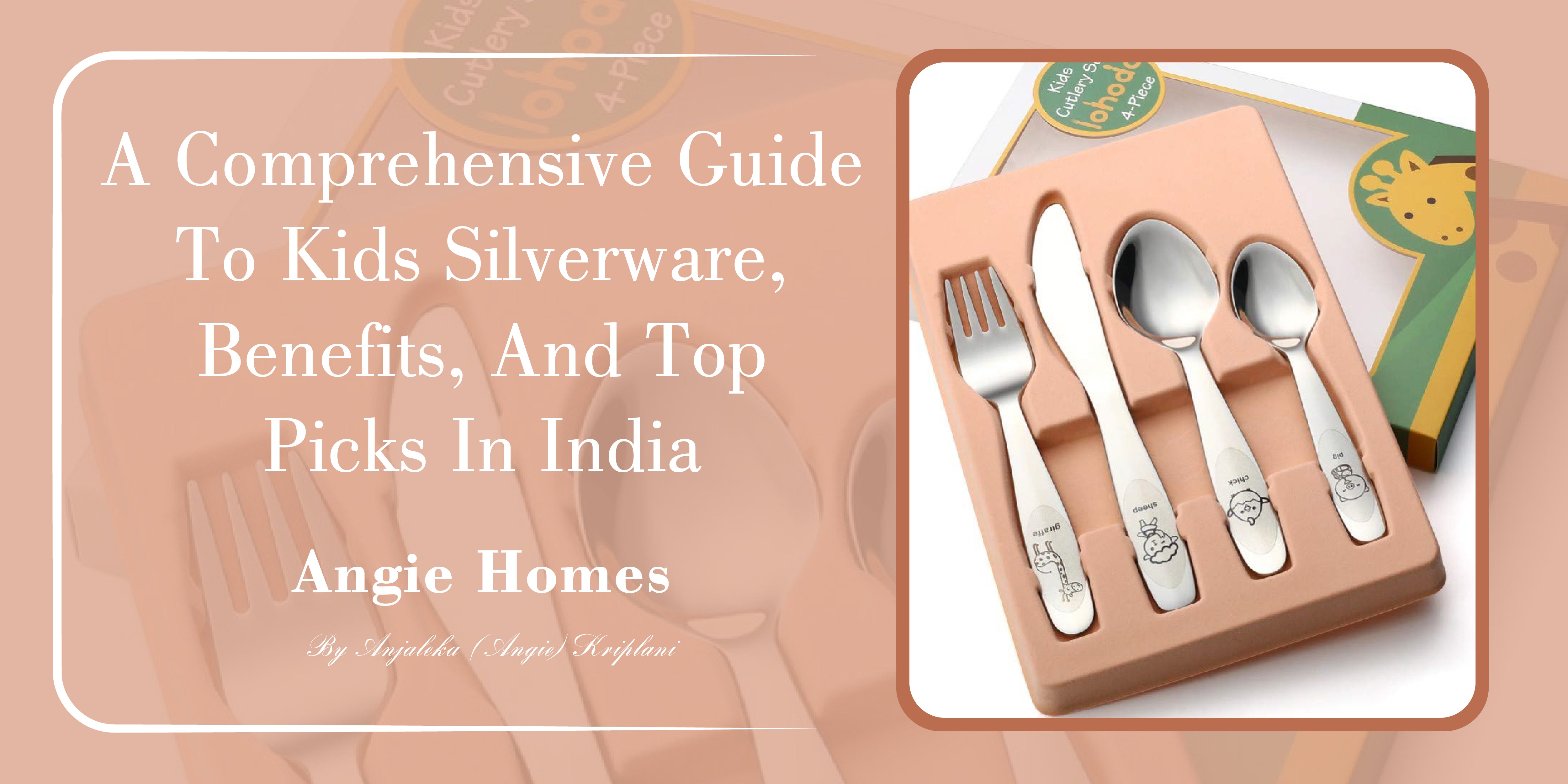 A Comprehensive Guide to Kids Silverware, Benefits, and Top Picks in India