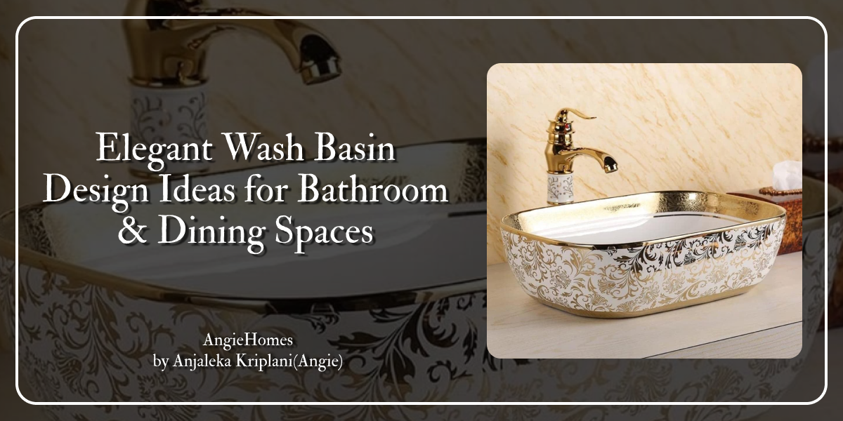 Elegant Wash Basin Design Ideas for Bathroom & Dining Spaces