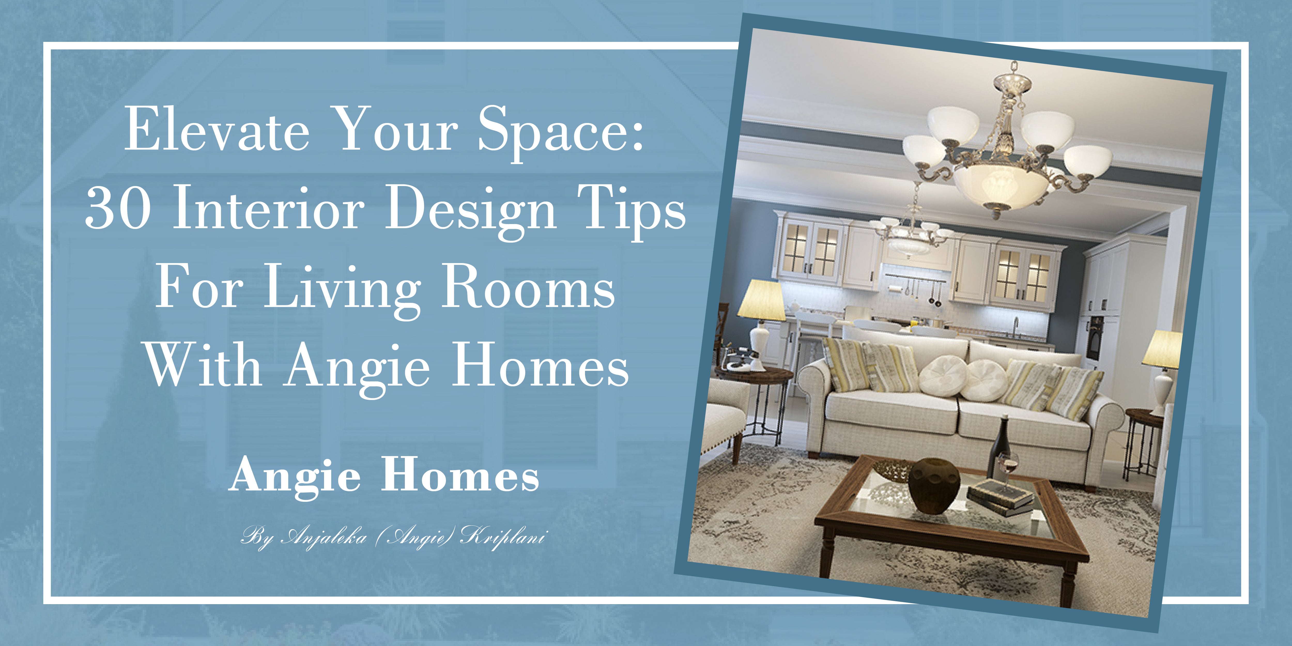 30 Interior Design Tips for Living Rooms with Angie Homes – ANGIE HOMES