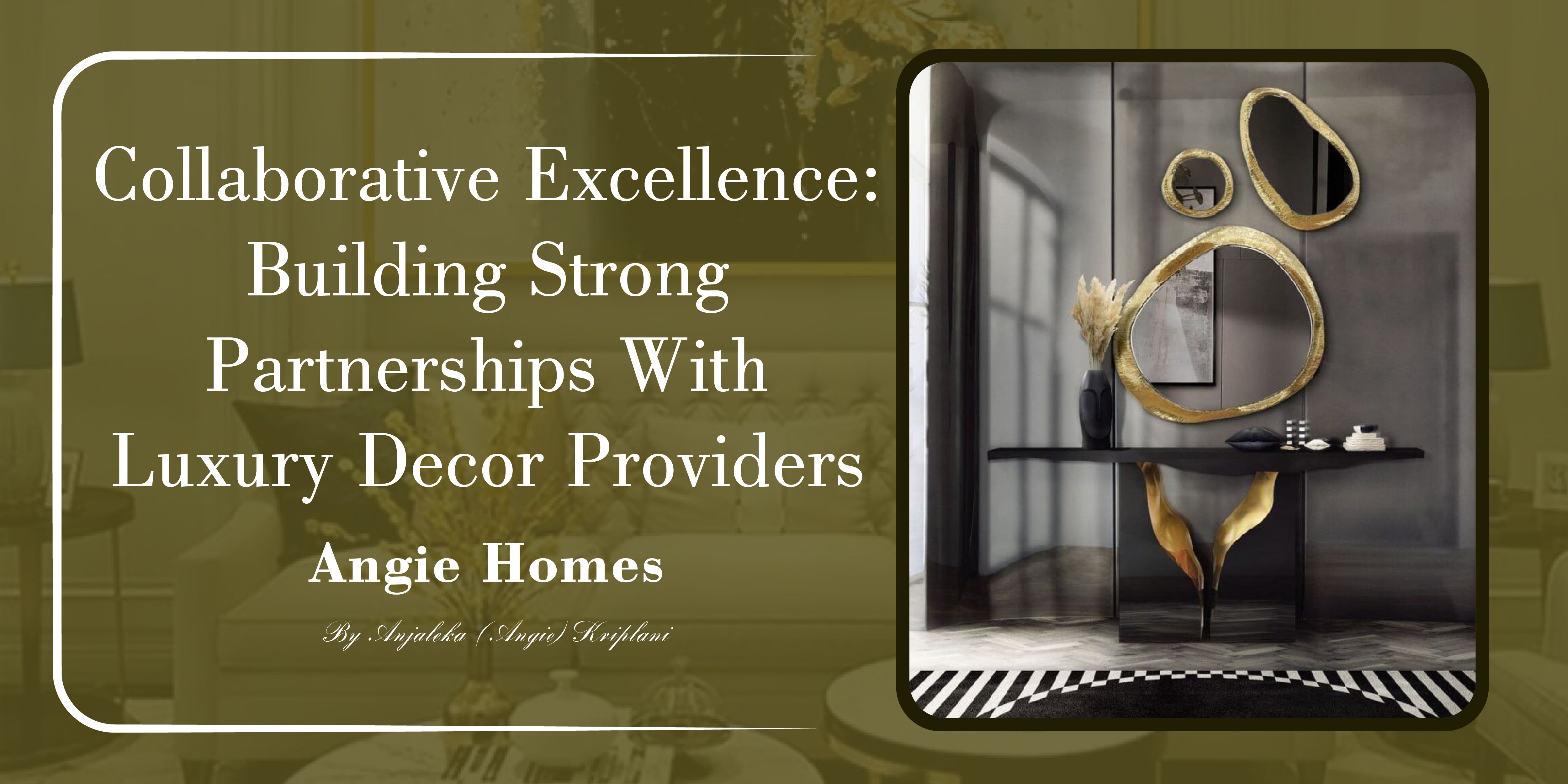 Collaborative Excellence: Building Strong Partnerships with Luxury Decor Providers