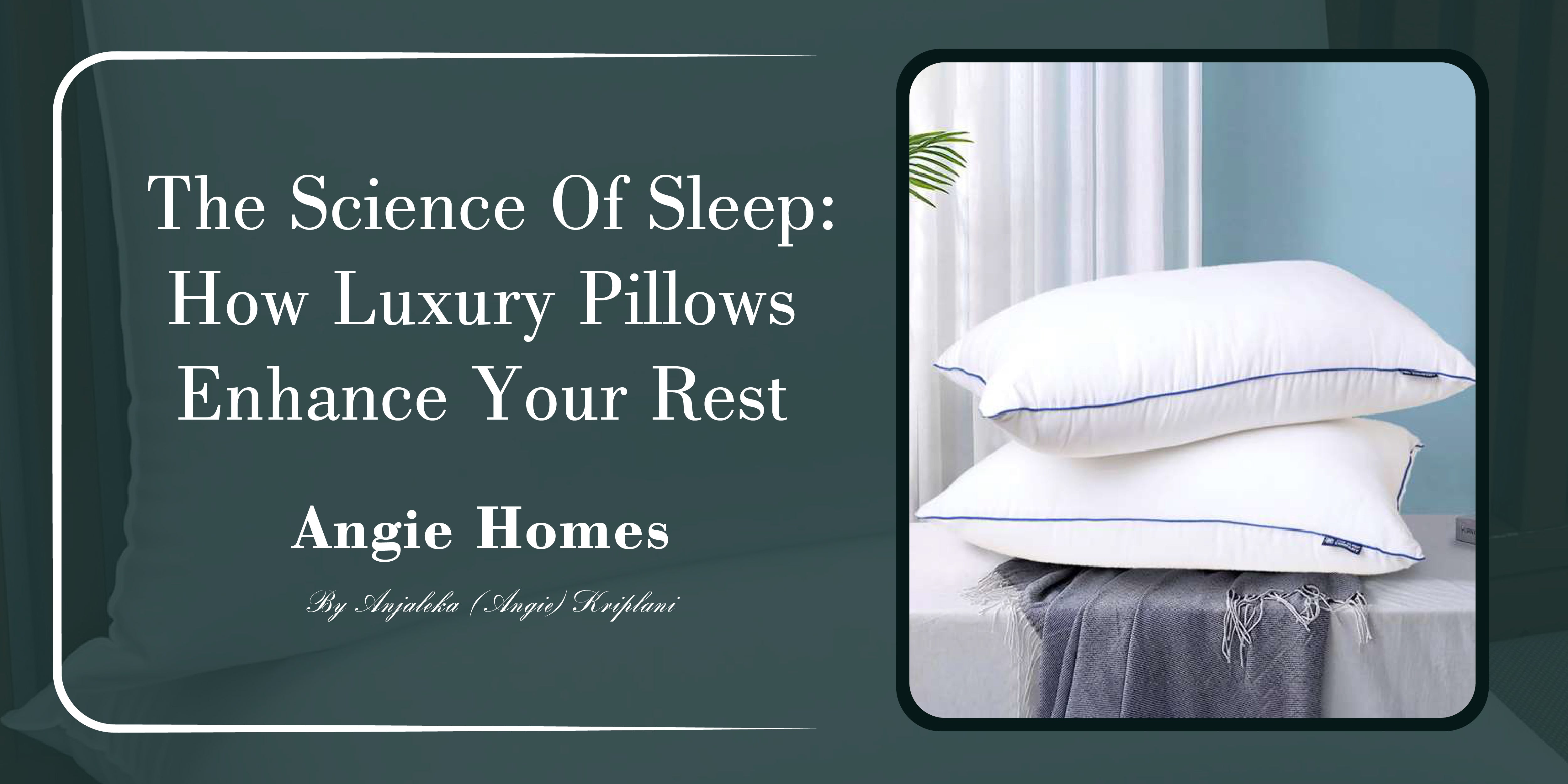 The Science of Sleep: How Luxury Pillows Enhance Your Rest