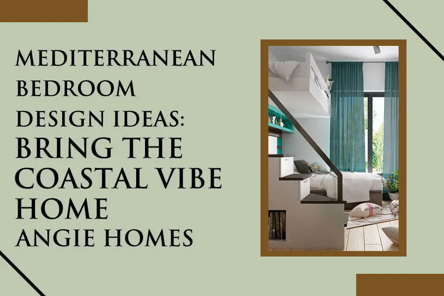 Mediterranean Bedroom Design Ideas: Bring the Coastal Vibe Home