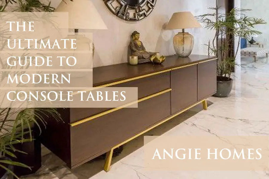 Modern Console Tables : Types, Advantage, Uses and Benefits