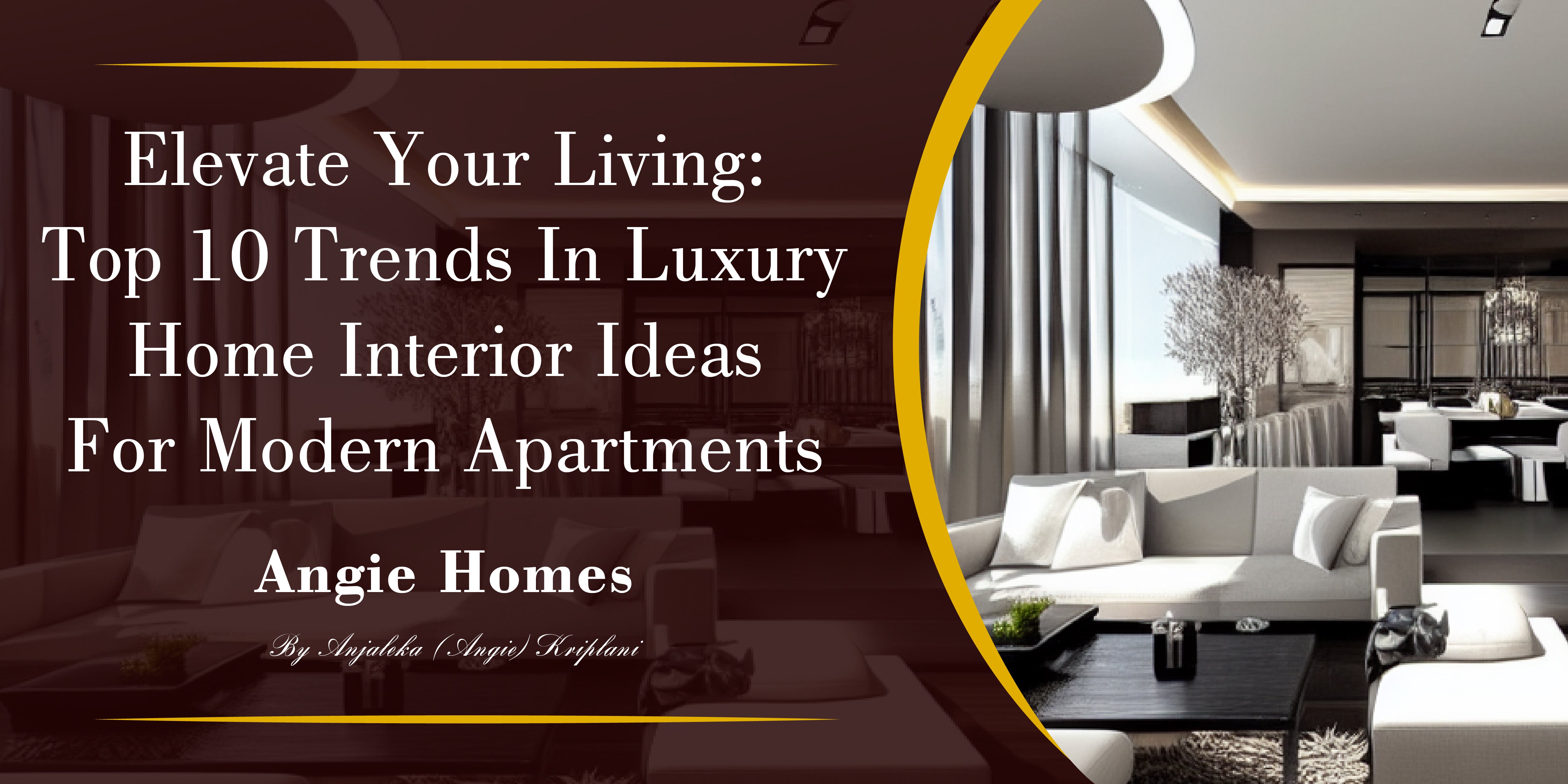 Elevate Your Living: Top 10 Trends in Luxury Home Interior Ideas for Modern Apartments