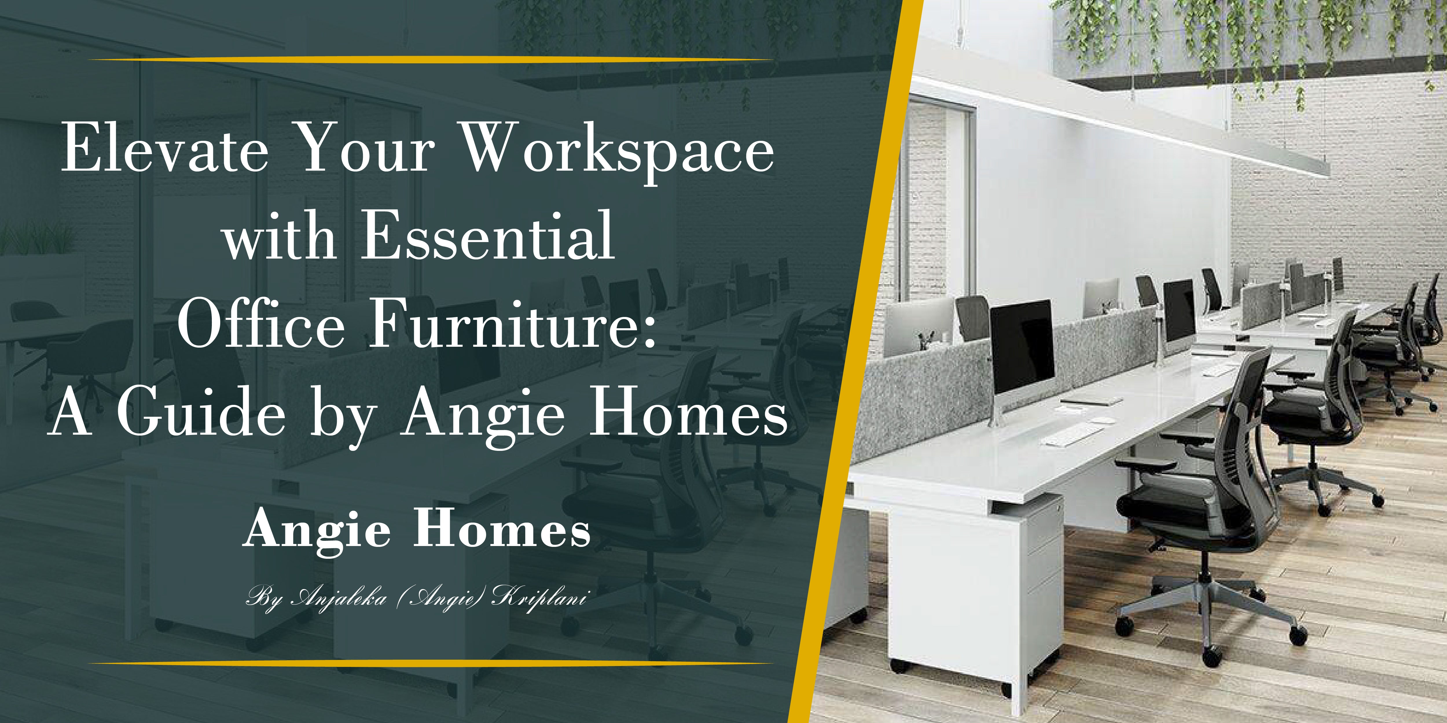 Elevate Your Workspace with Essential Office Furniture: A Guide by Angie Homes