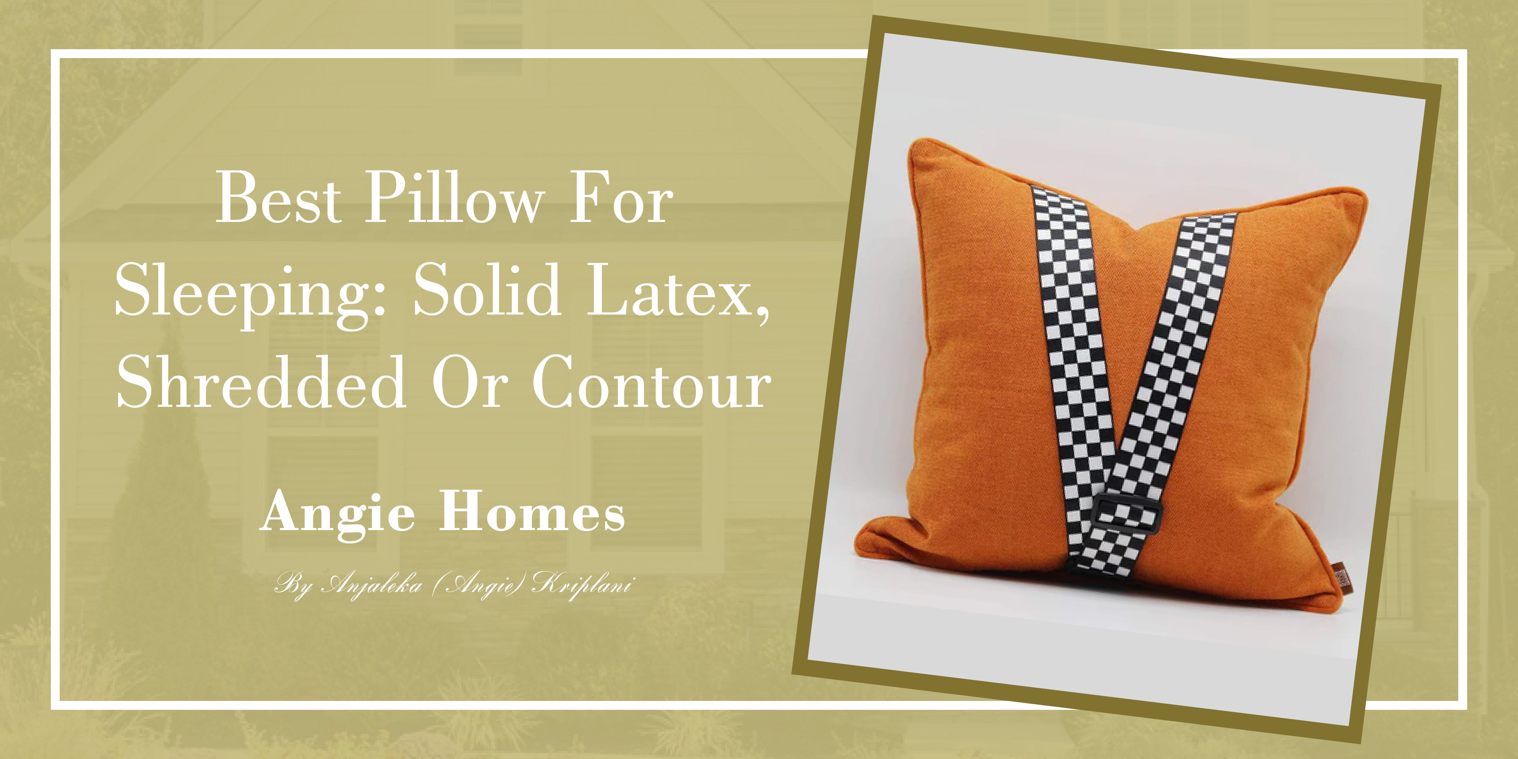 Best Pillow for Sleeping: Solid Latex, Shredded or Contour