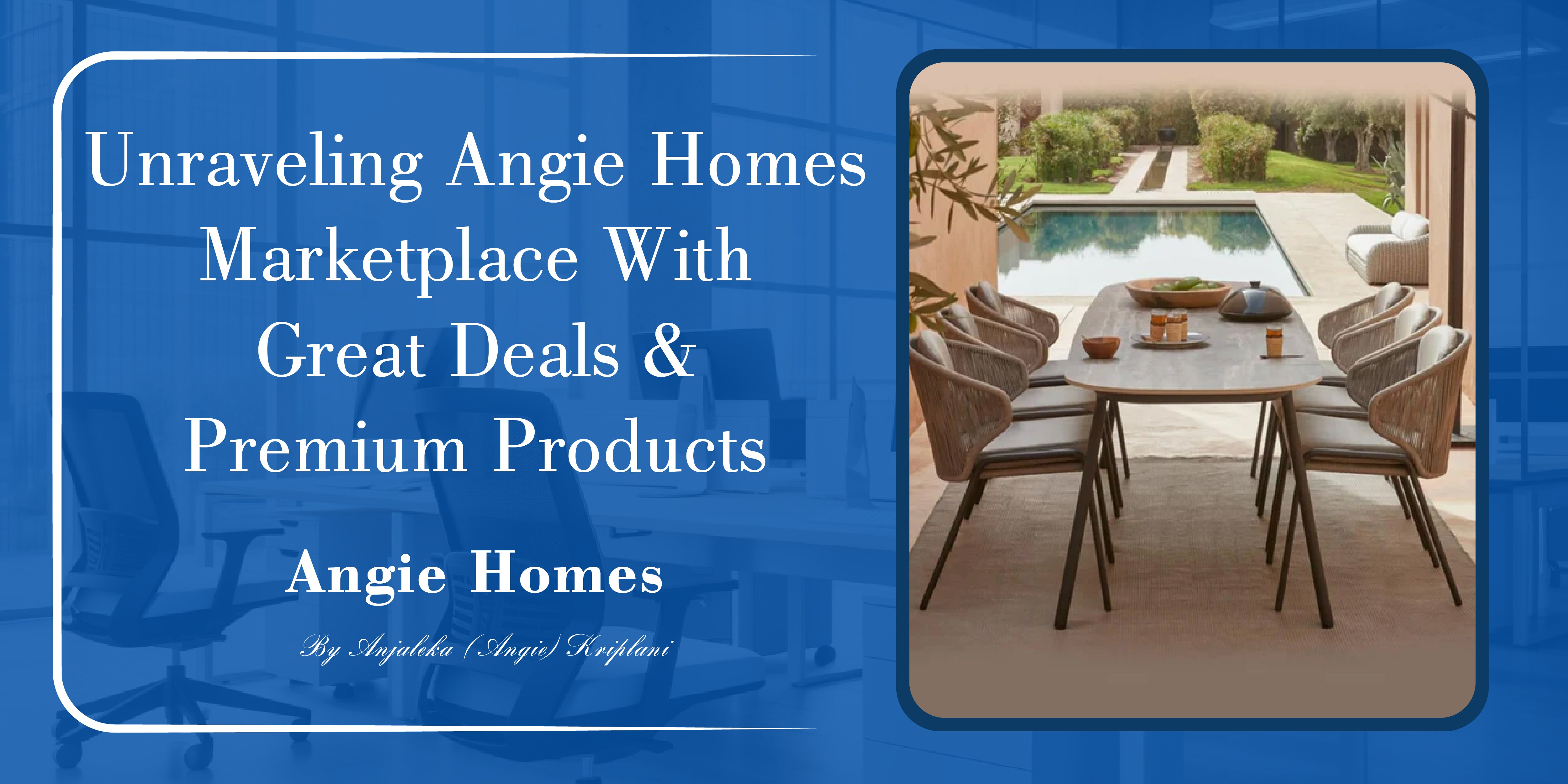 Unraveling Angie Homes Marketplace With Great Deals & Premium Products