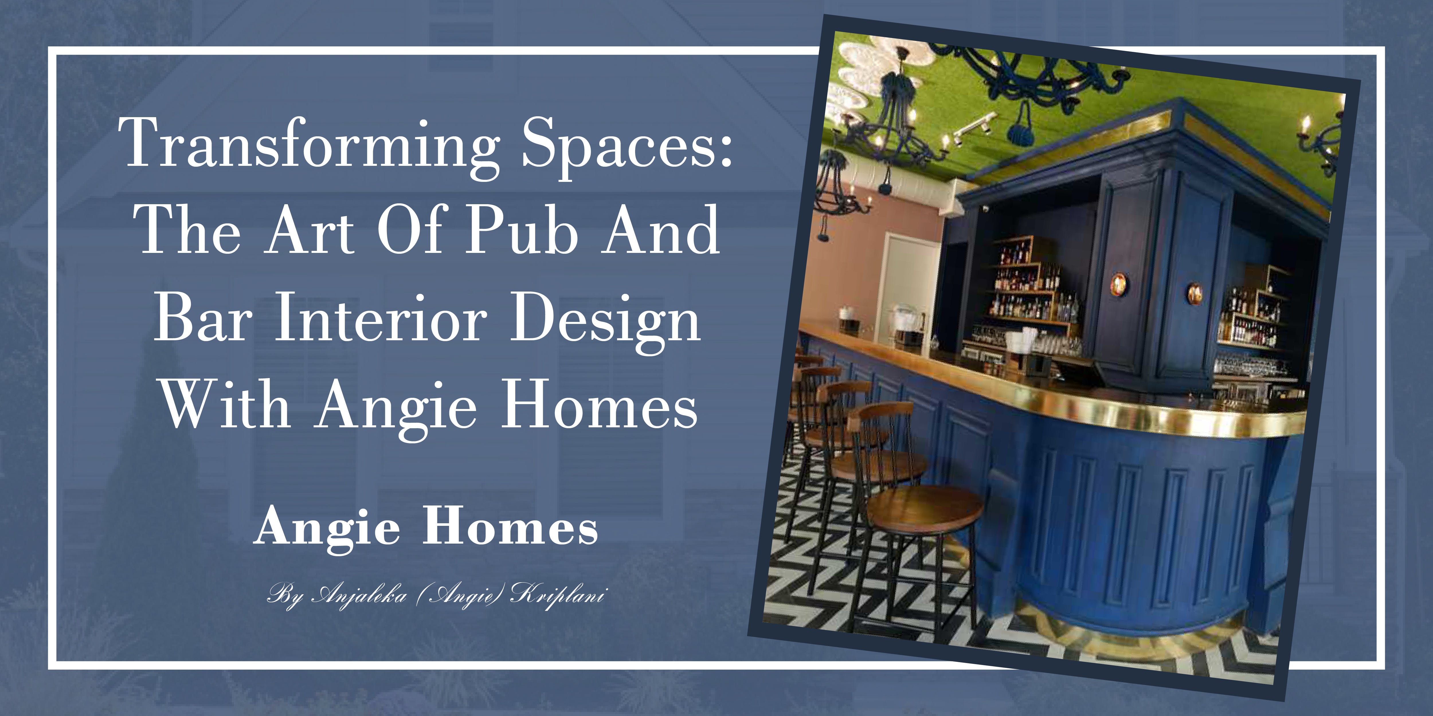 Transforming Spaces: The Art of Pub and Bar Interior Design with Angie Homes