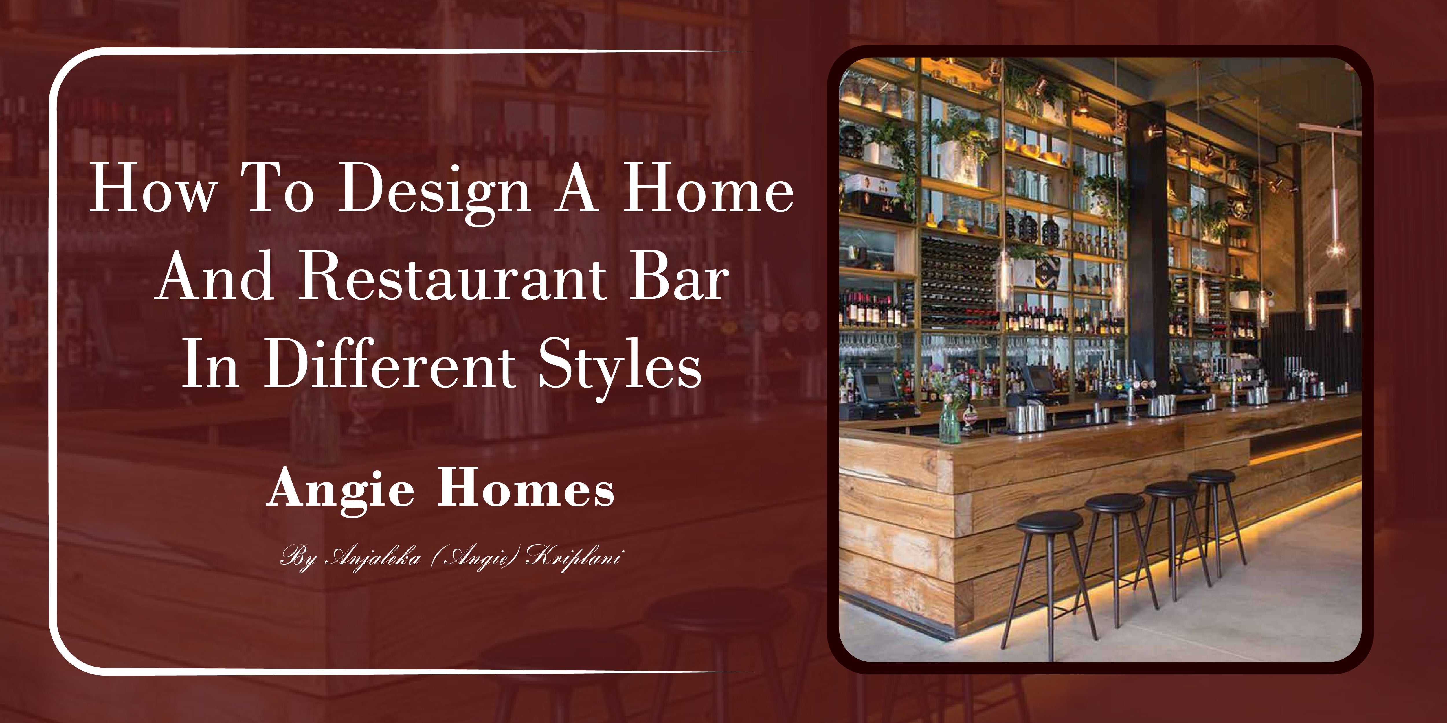 HOW TO DESIGN A HOME AND RESTAURANT BAR IN DIFFERENT STYLES