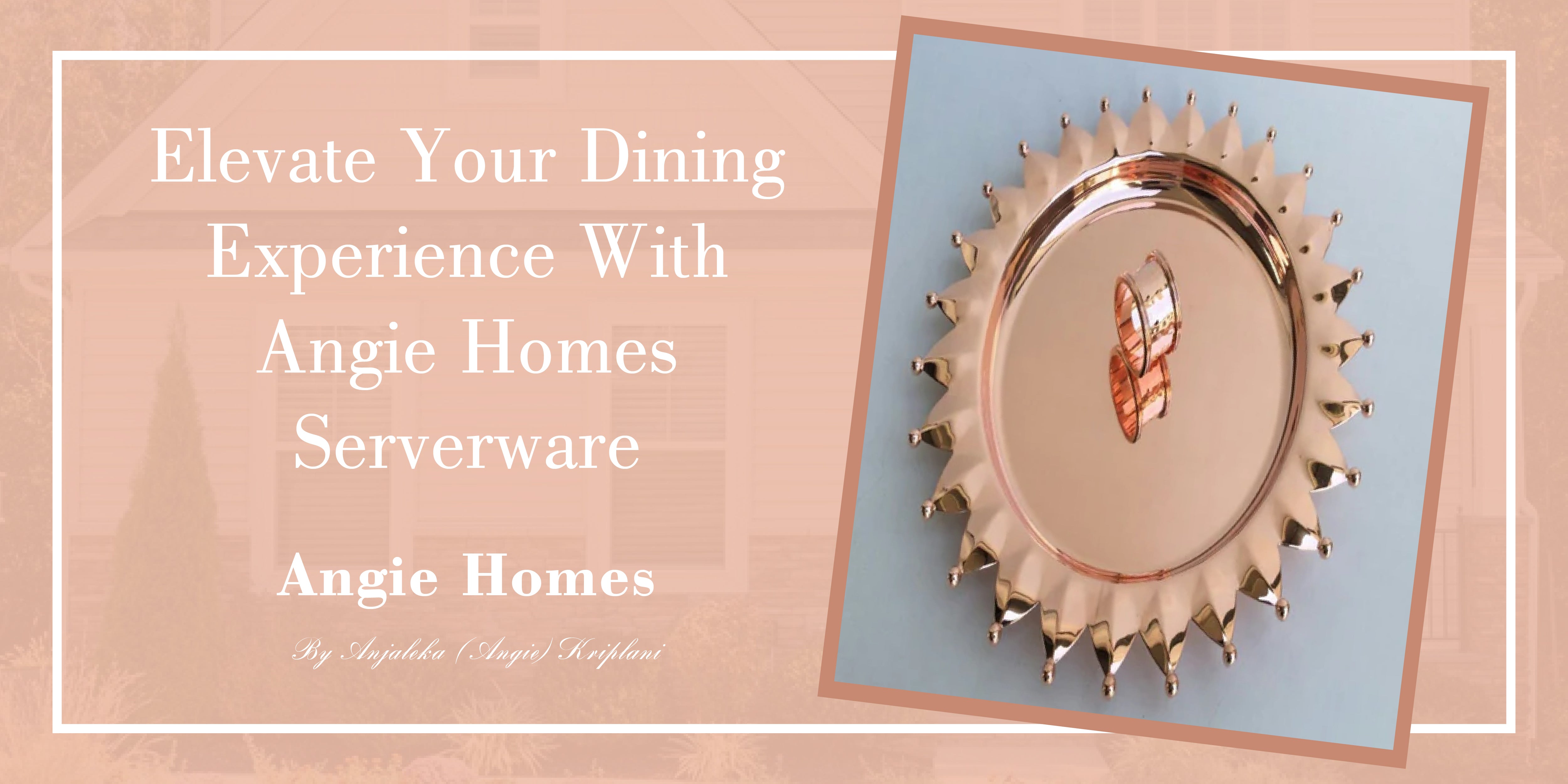 Elevate Your Dining Experience with Angie Homes Serverware