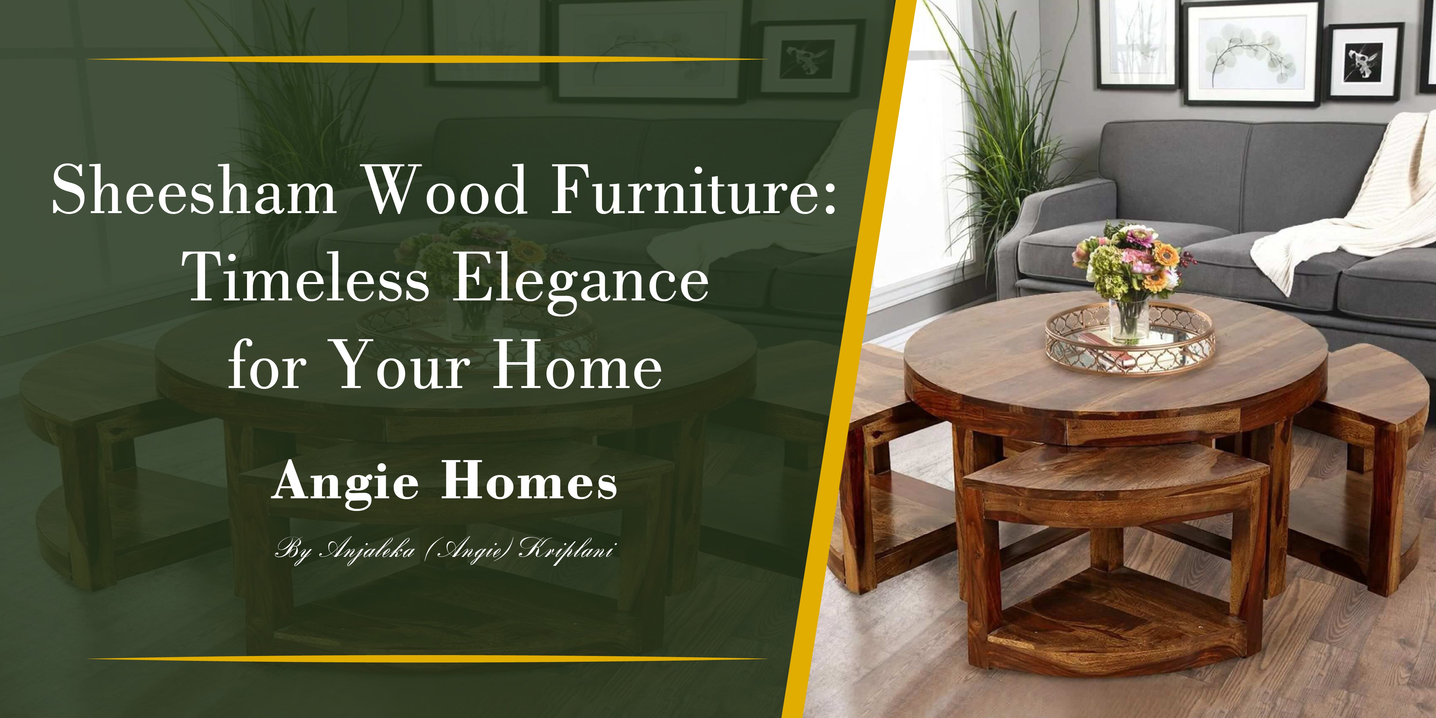 Sheesham Wood Furniture: Timeless Elegance for Your Home