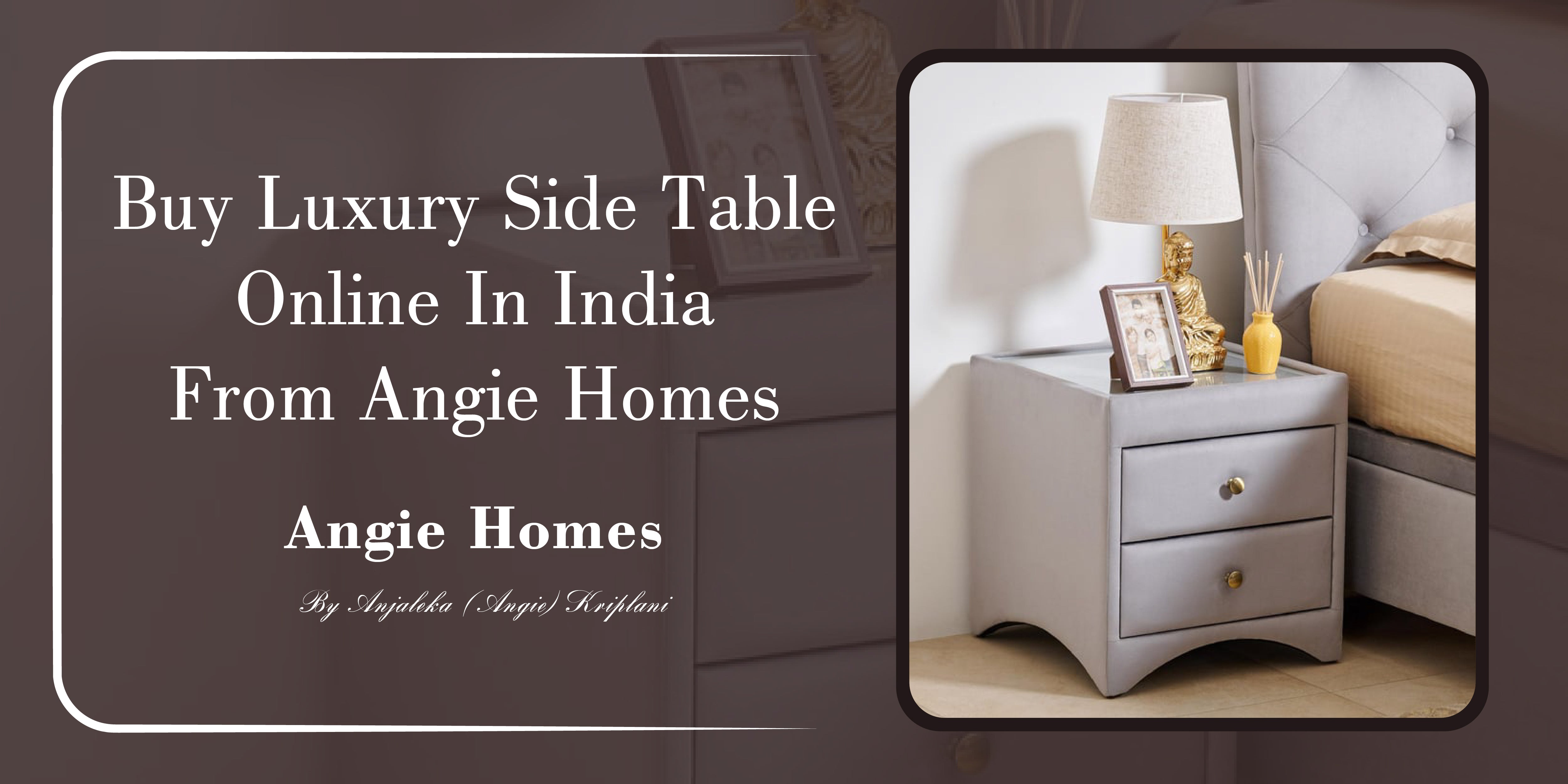 Buy Luxury Side Table Online in India From Angie Homes