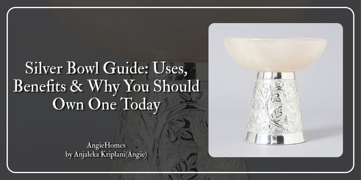Silver Bowl Guide: Uses, Benefits & Why You Should Own One Today