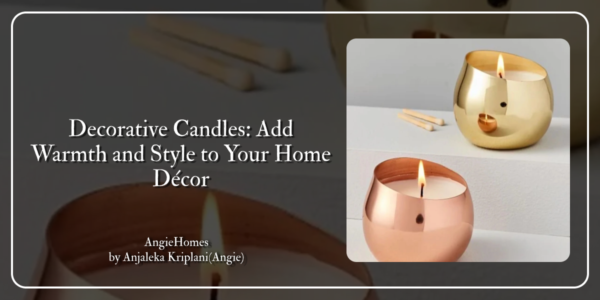 Decorative Candles: Add Warmth and Style to Your Home Décor