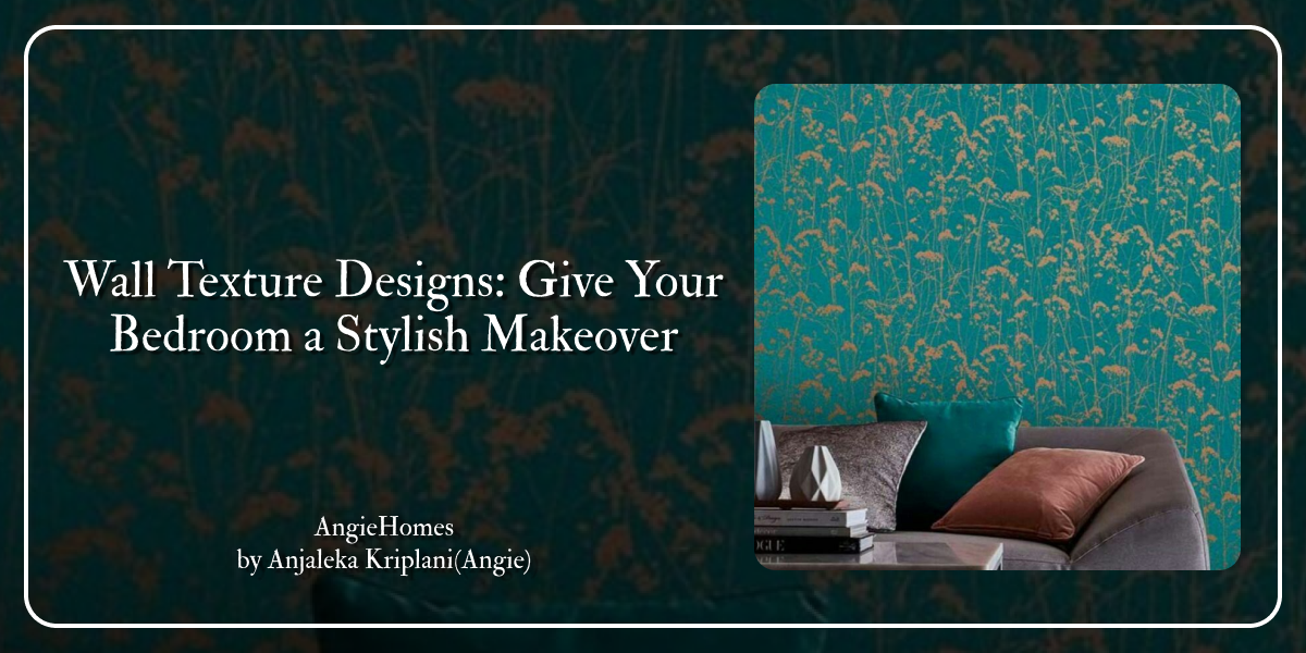 Wall Texture Designs: Give Your Bedroom a Stylish Makeover