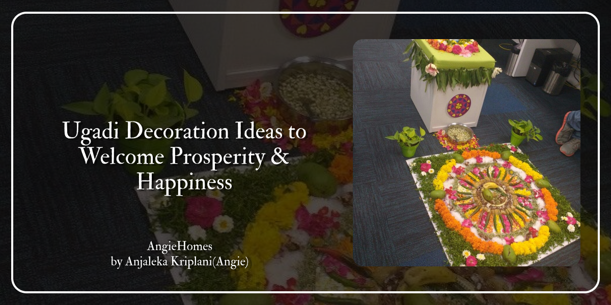 Ugadi Decoration Ideas to Welcome Prosperity & Happiness