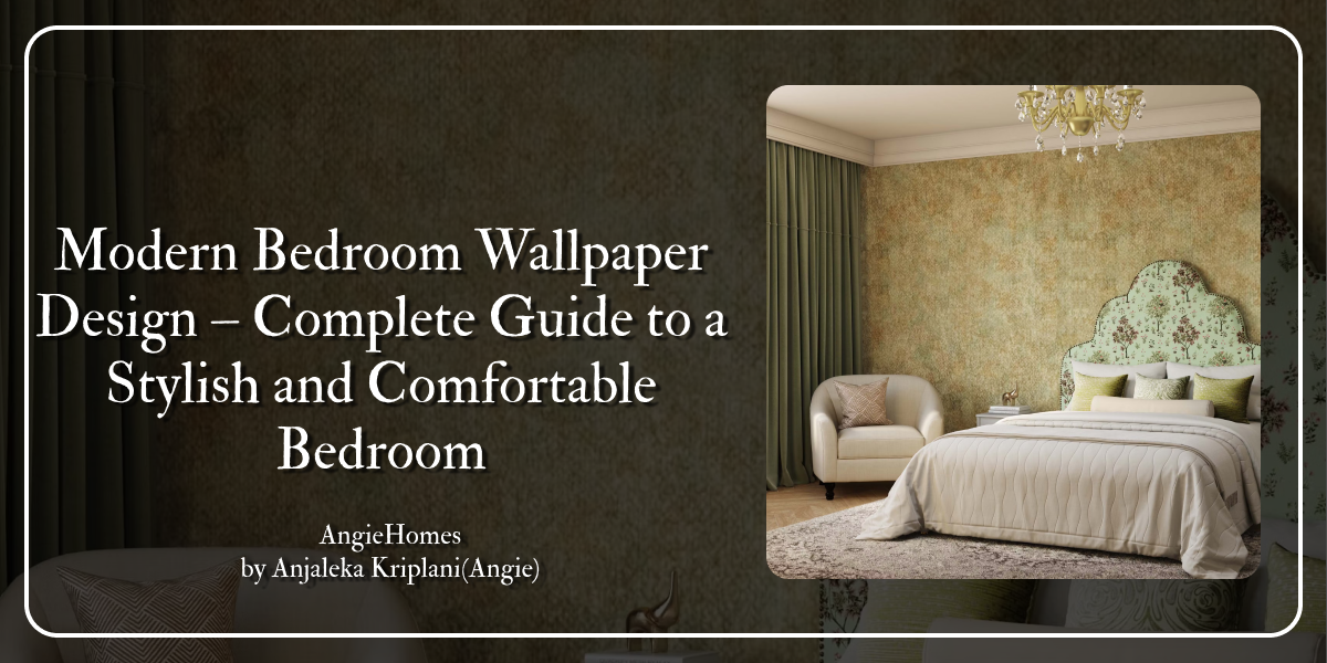 Modern Bedroom Wallpaper Design – Complete Guide to a Stylish and Comfortable Bedroom