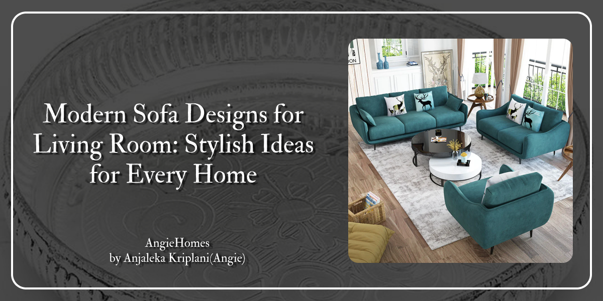 Modern Sofa Designs for Living Room: Stylish Ideas for Every Home