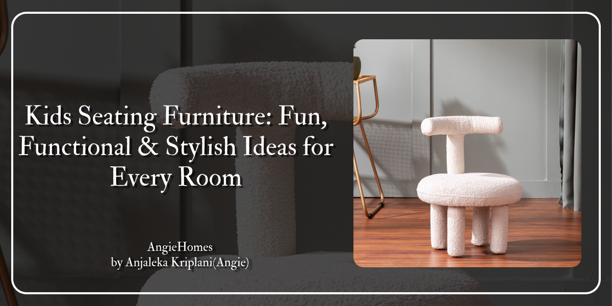 Kids Seating Furniture: Fun, Functional & Stylish Ideas for Every Room