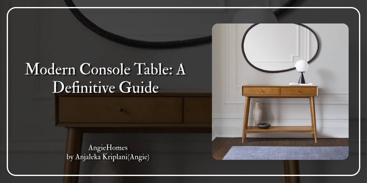 Modern Console Table: A Definitive Guide