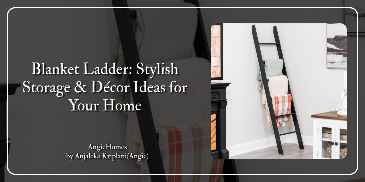 Blanket Ladder: Stylish Storage & Décor Ideas for Your Home