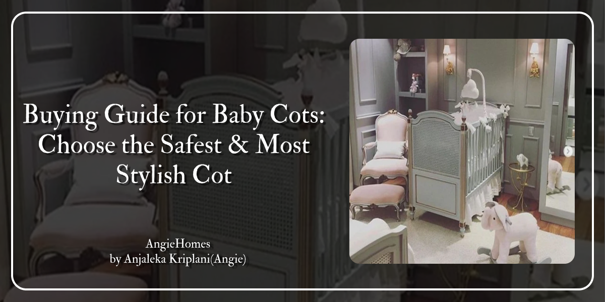Buying Guide for Baby Cots: Choose the Safest & Most Stylish Cot