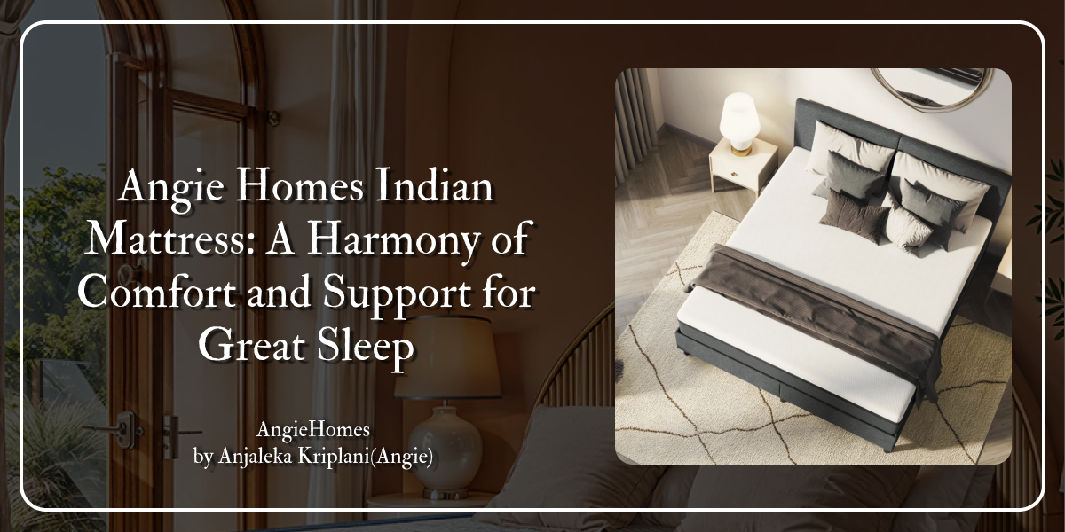 Angie Homes: Indian Mattress for Comfort and Support for a Restful Sleep.