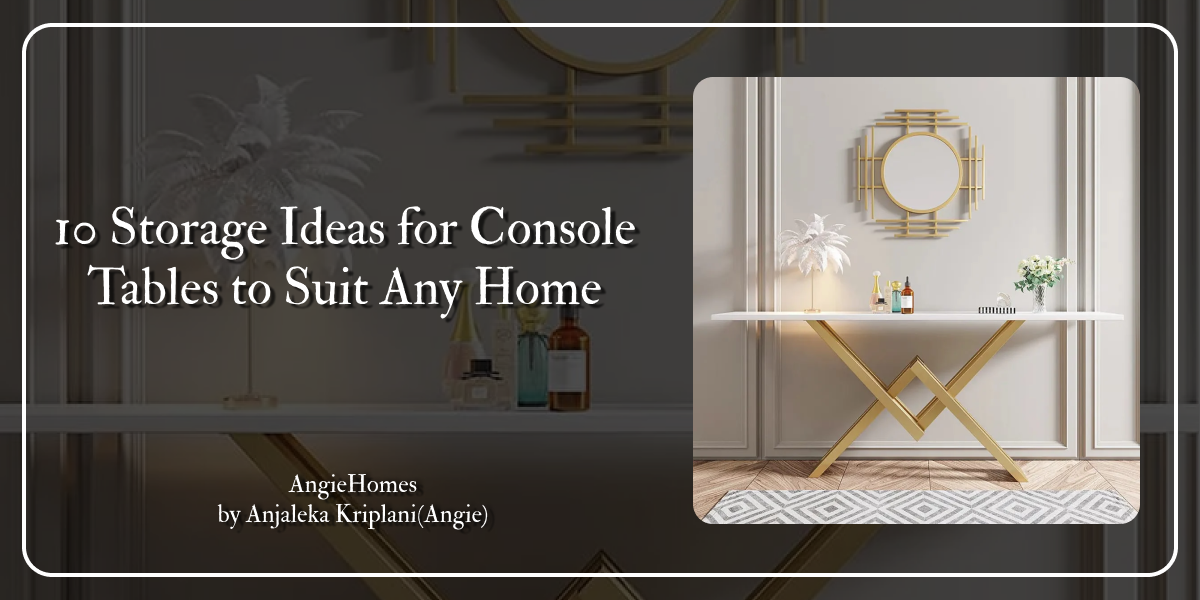 10 Storage Ideas for Console Tables to Suit Any Home