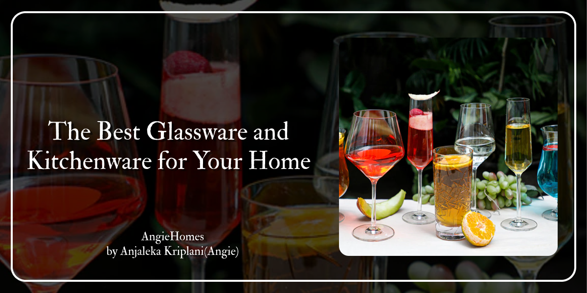 The Best Glassware and Kitchenware for Your Home – ANGIE HOMES