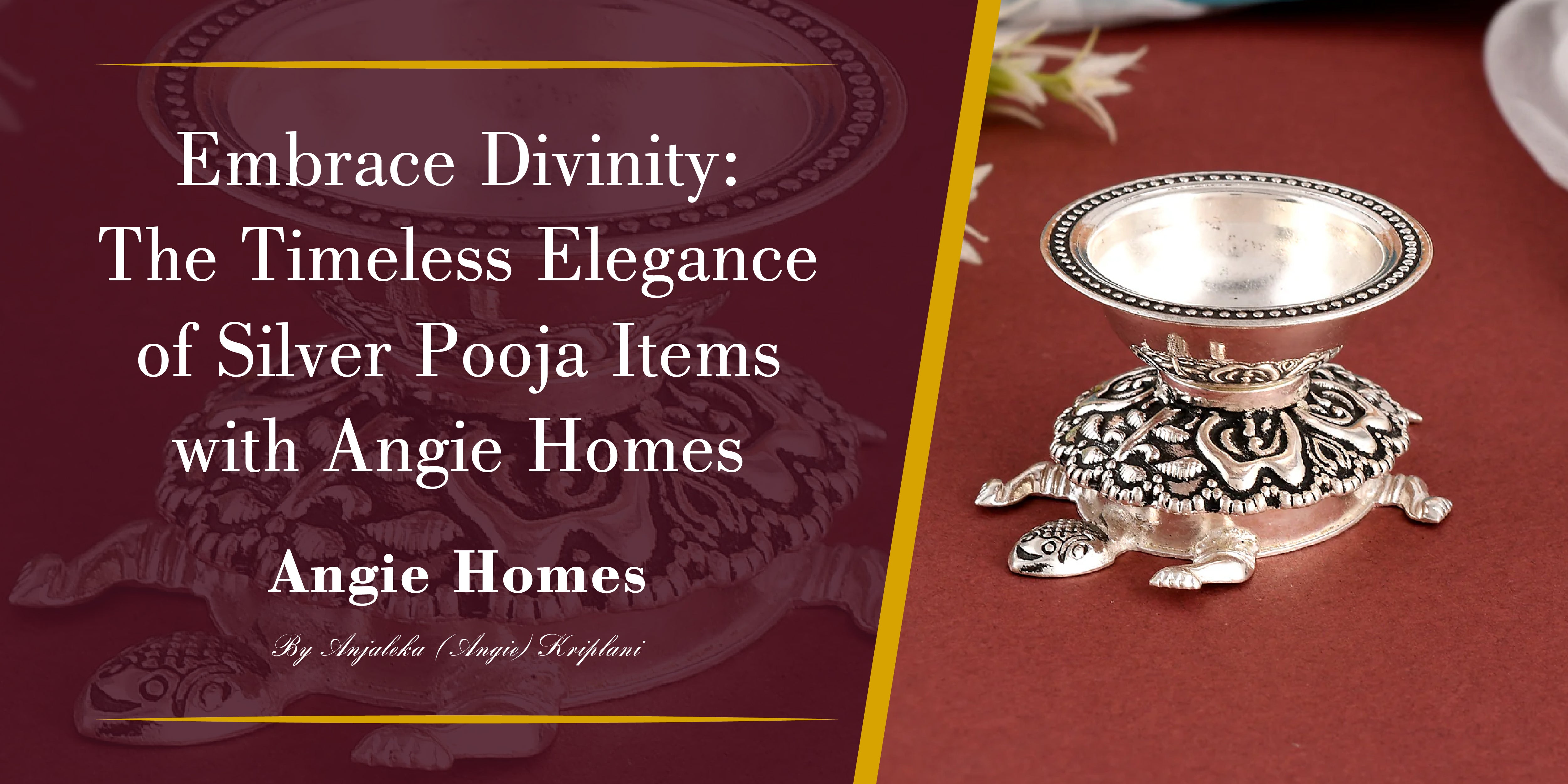 Embrace Divinity: The Timeless Elegance of Silver Pooja Items with Angie Homes