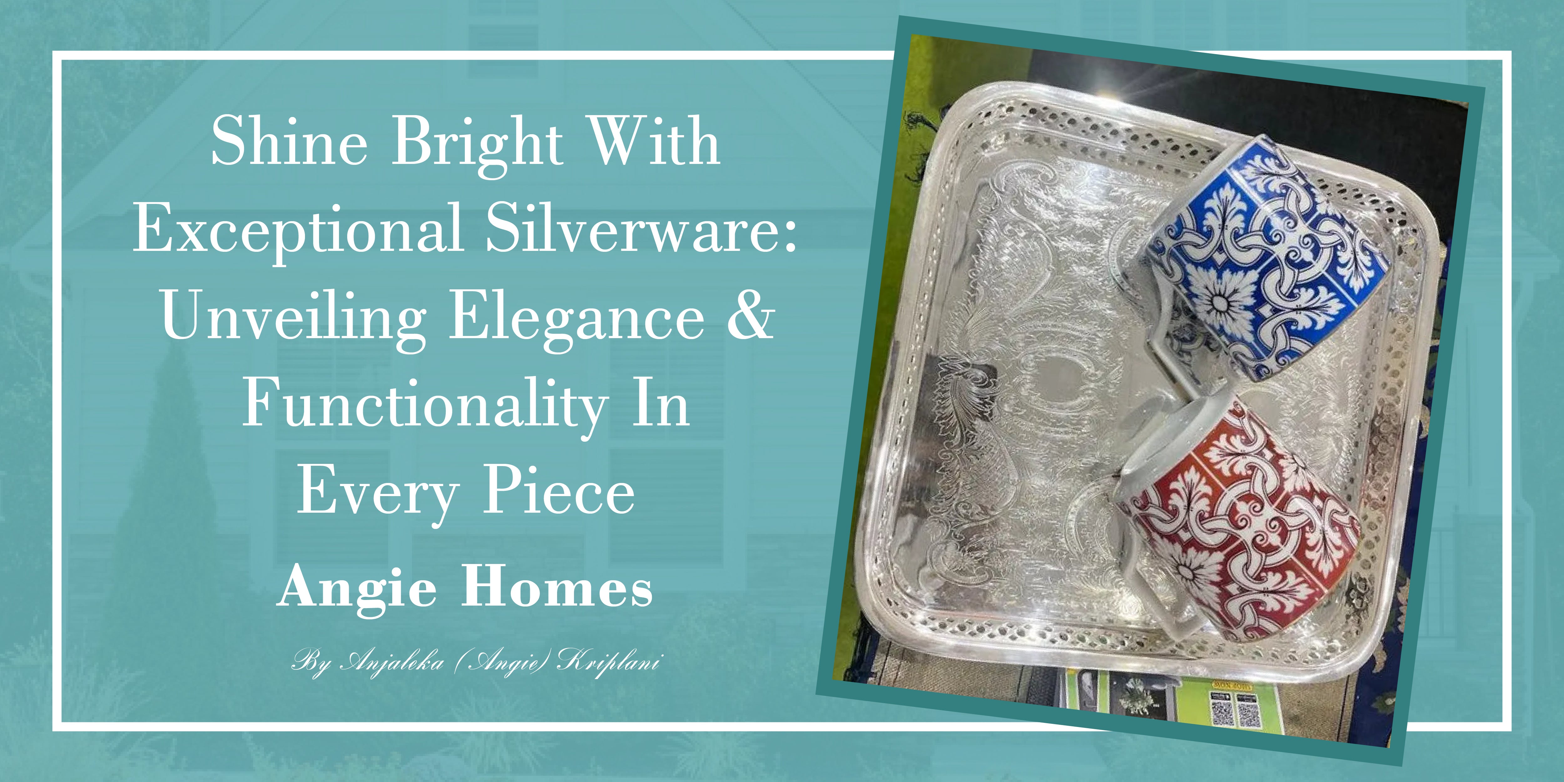 Shine Bright with Exceptional Silverware: Unveiling Elegance and Functionality in Every Piece