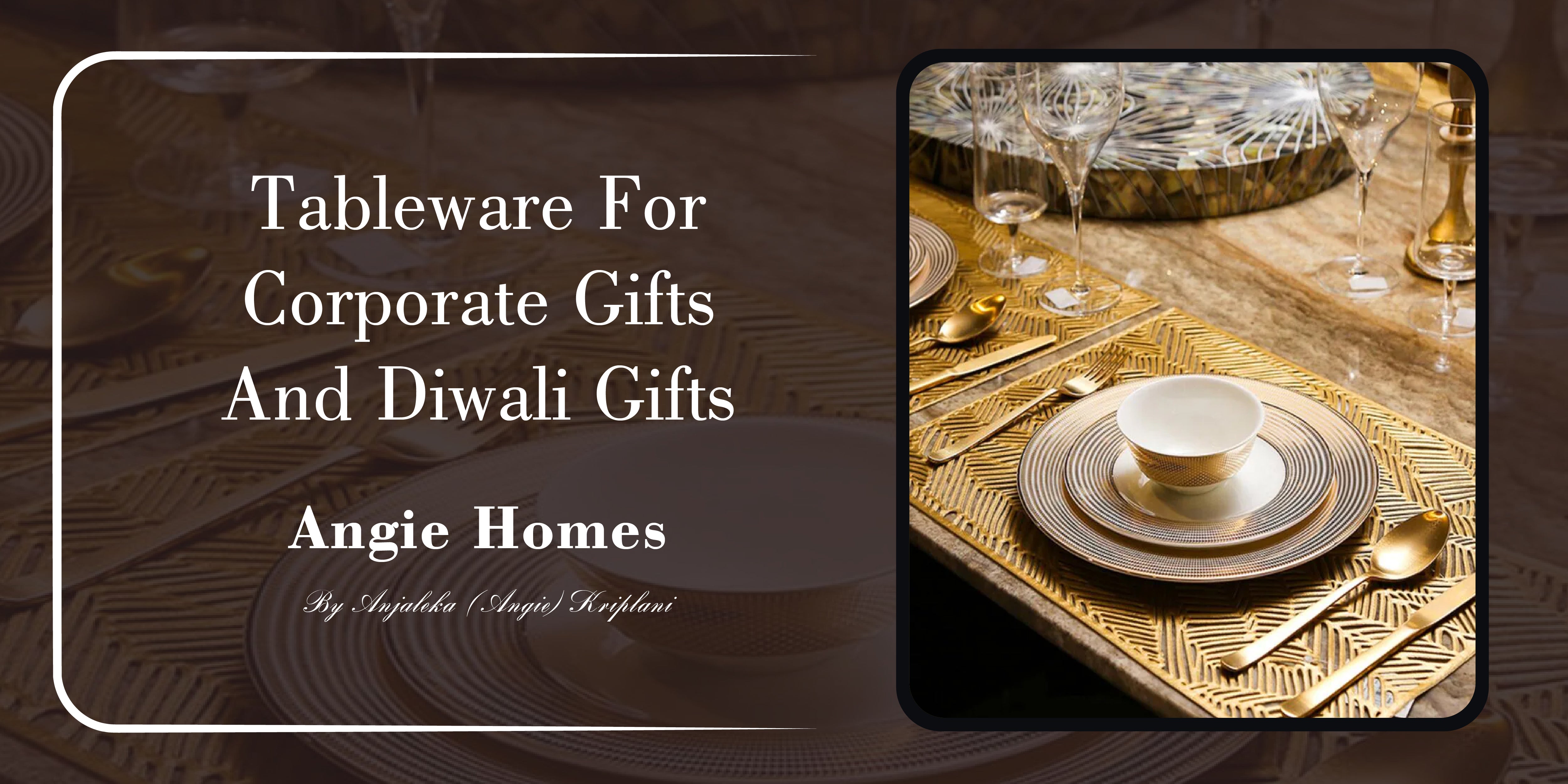 Tableware for Corporate Gifts and Diwali Gifts