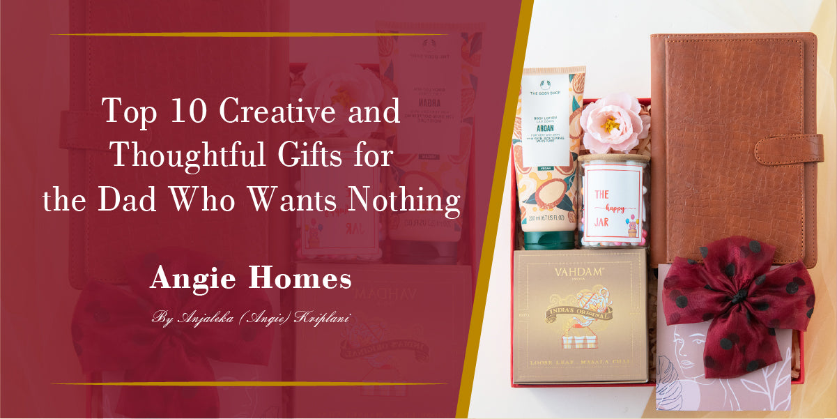 Top 10 Creative and Thoughtful Gifts for the Dad Who Wants Nothing