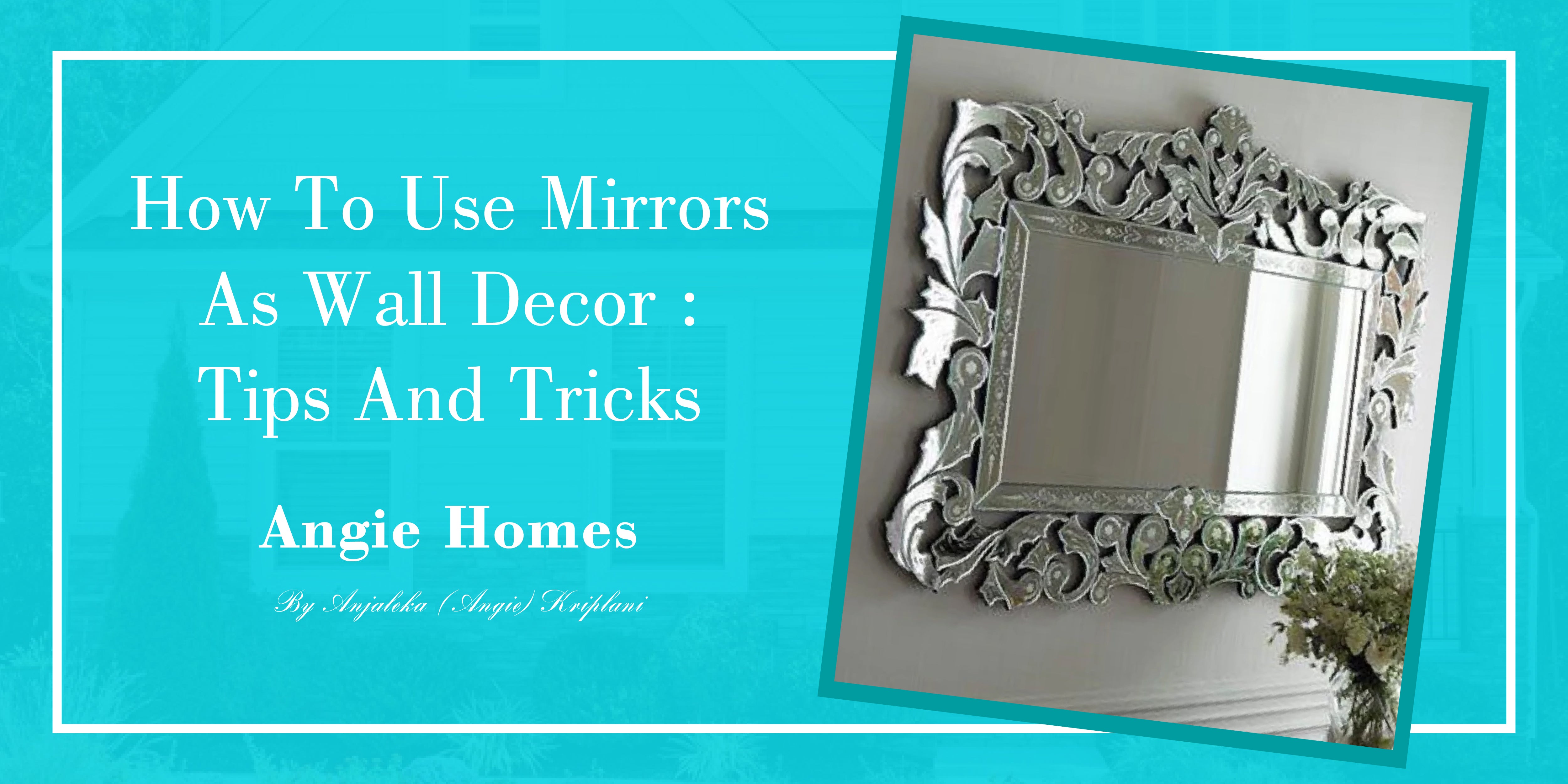 How to Use Mirrors as Wall Decor : Tips and Tricks