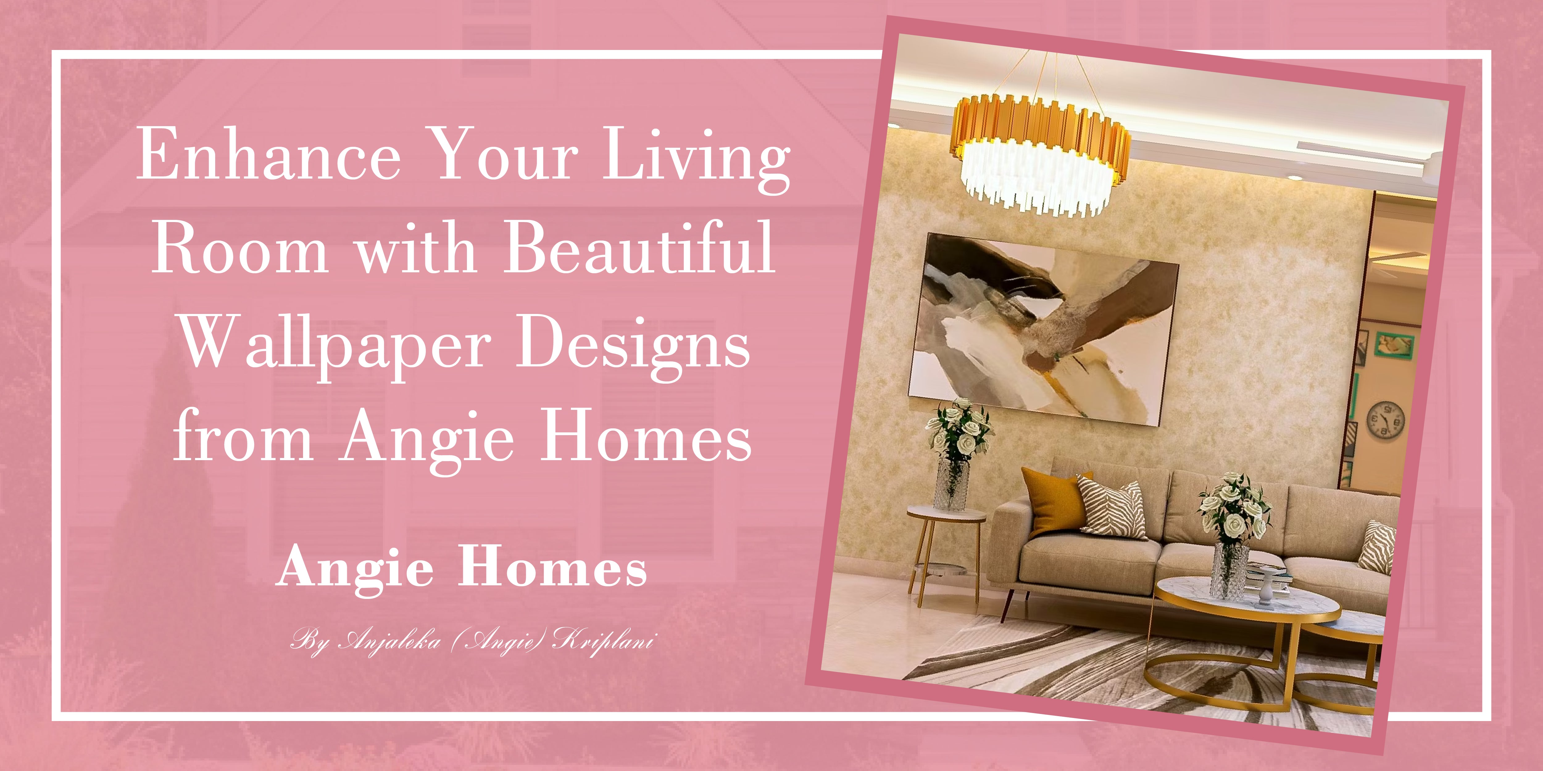 Enhance Your Living Room with Beautiful Wallpaper Designs from Angie Homes