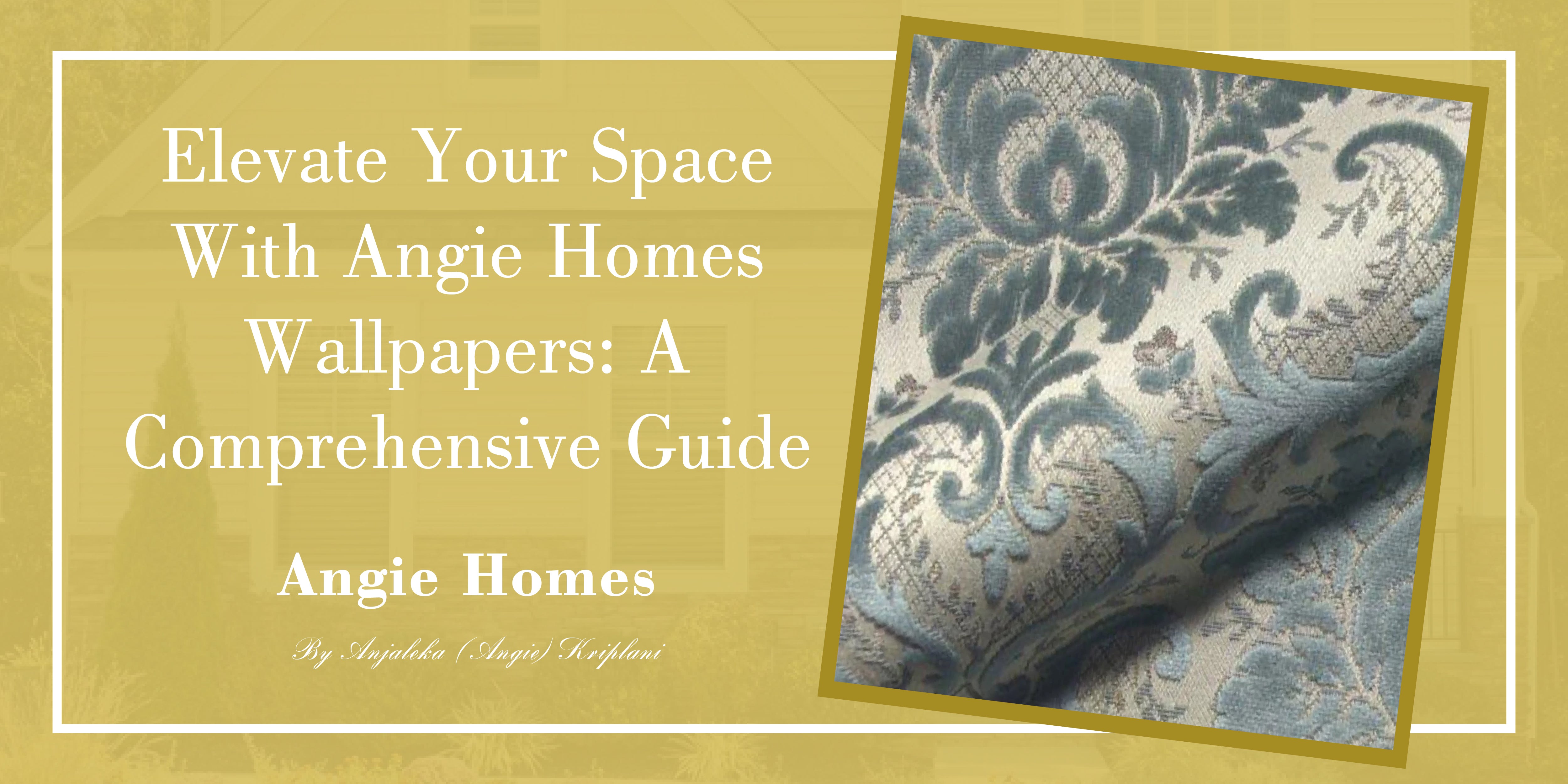 Elevate Your Space with Angie Homes Wallpapers: A Comprehensive Guide