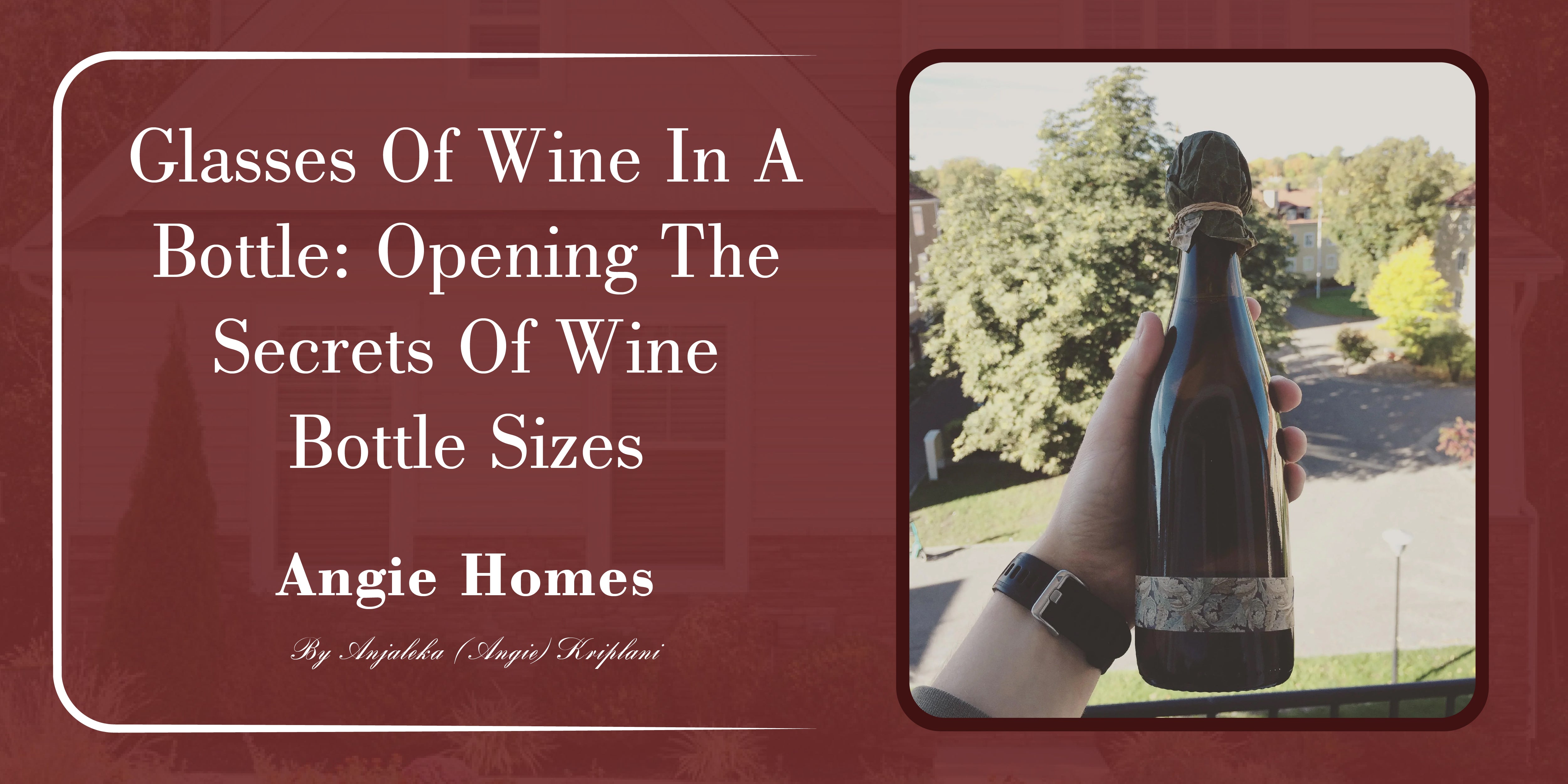 Glasses of Wine in a Bottle: Opening the Secrets of Wine Bottle Sizes