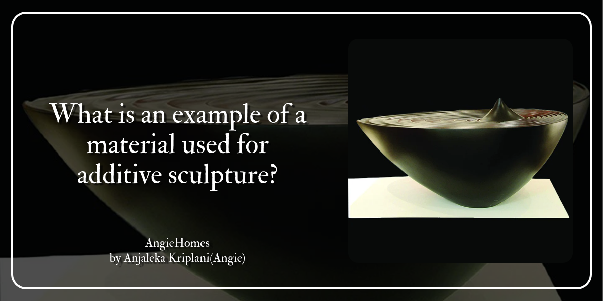 Statue Material Examples What is an example of a material used for additive sculpture? – ANGIE HOMES
