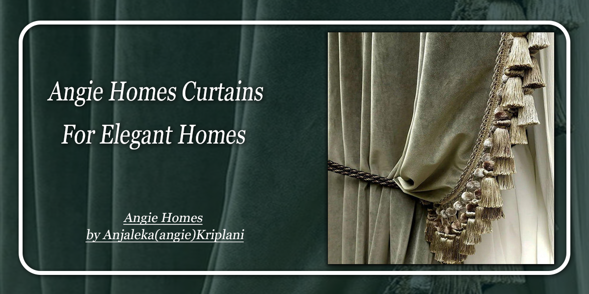 Angie Homes Curtains for Elegant Homes