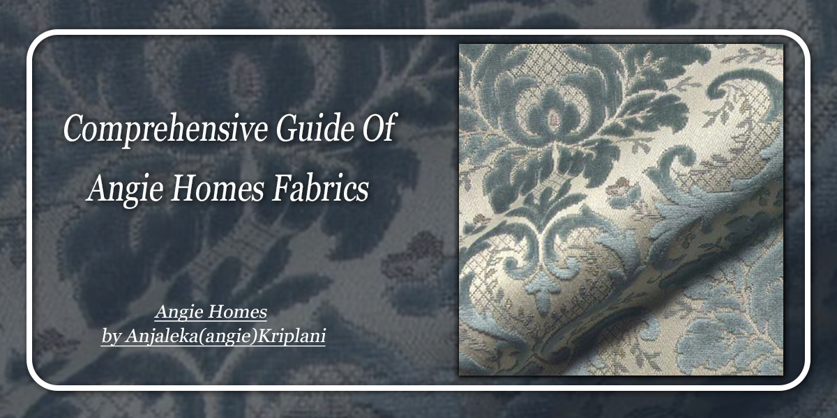 Comprehensive Guide of Angie Homes Fabrics