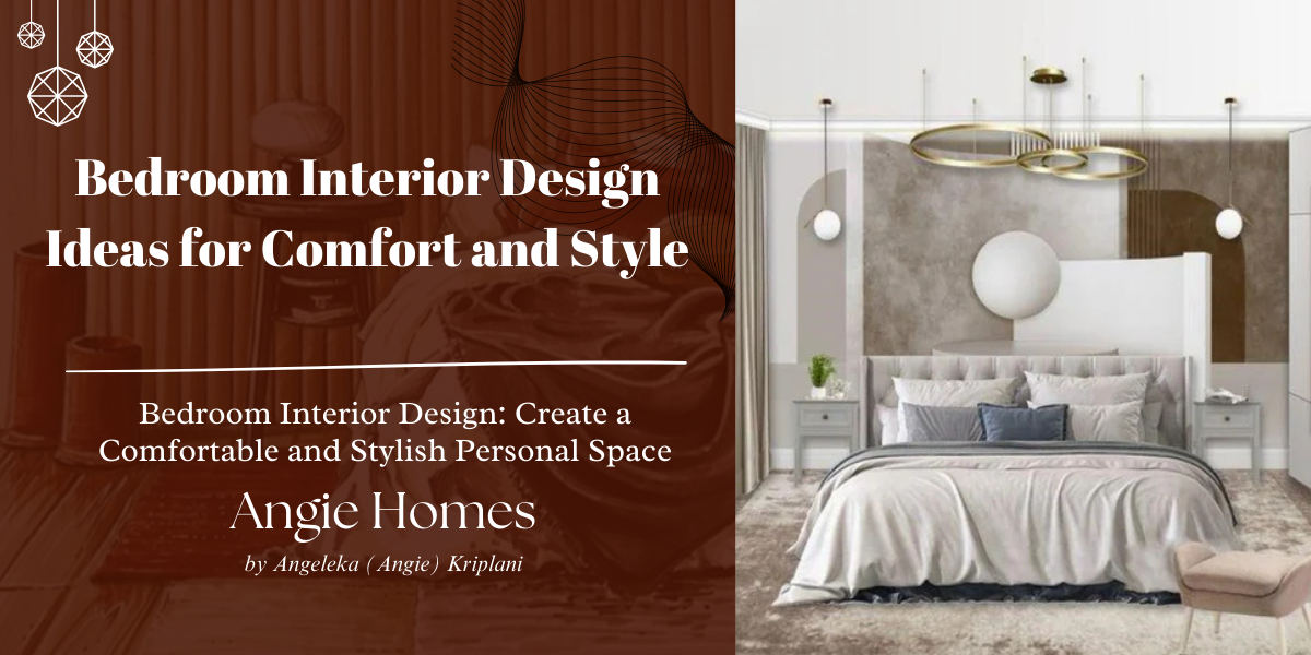 Bedroom Interior Design Ideas for Comfort and Style – ANGIE HOMES