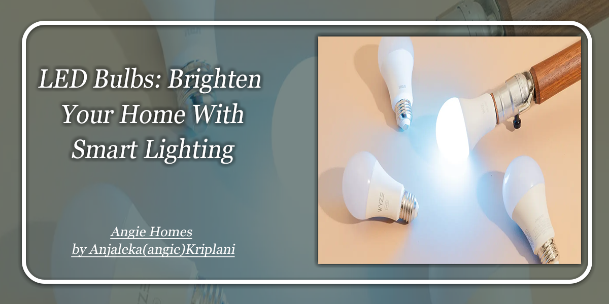 LED Bulbs: Brighten Your Home with Smart Lighting