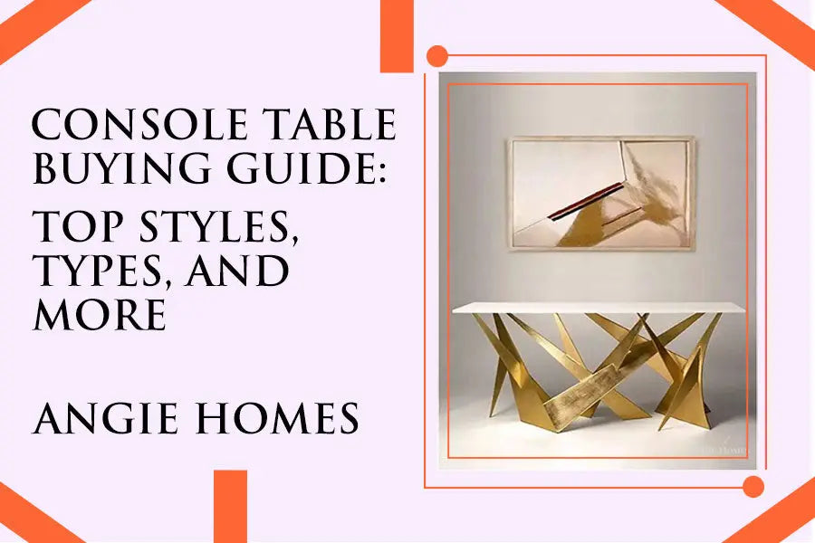 Console Table Buying Guide: Top Styles, Types, and More